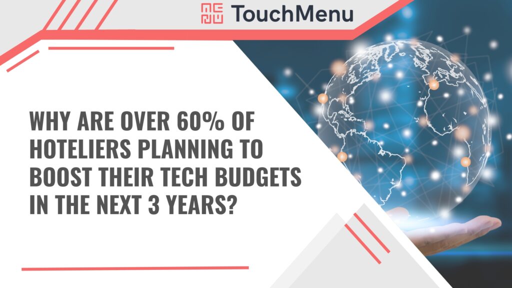 Analyzing the Surge: Why are over 60% of hoteliers doubling their tech budgets